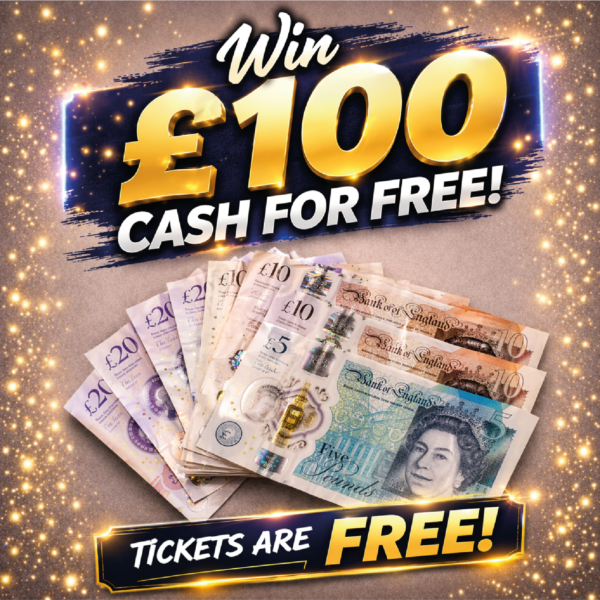 Win £100 Cash for FREE!