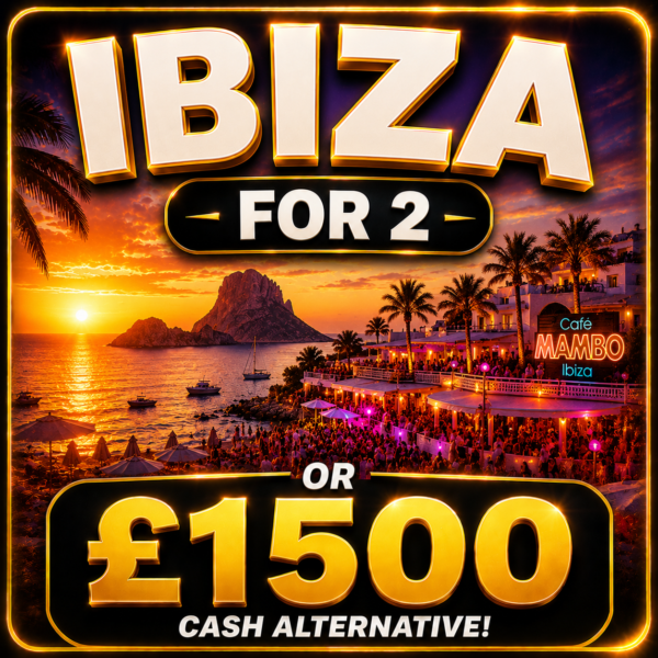 IBIZA FOR 2 OR £1500