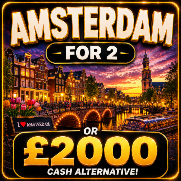 AMSTERDAM FOR 2 OR £2000